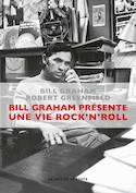 Bill Graham présente une vie rock'n'roll [nouvelle édition]